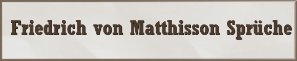 Friedrich von Matthisson Sprüche