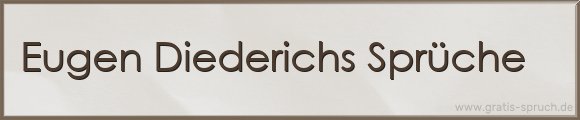 Eugen Diederichs Sprüche