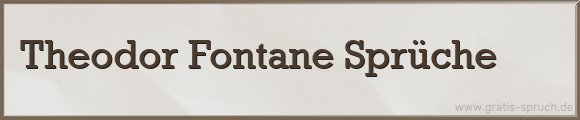 Theodor Fontane Sprüche