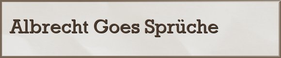 Albrecht Goes Sprüche