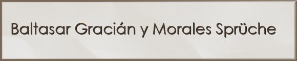 Baltasar Gracián y Morales Sprüche