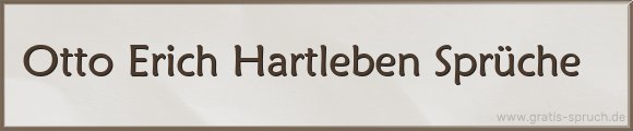 Otto Erich Hartleben Sprüche