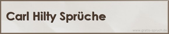 Carl Hilty Sprüche