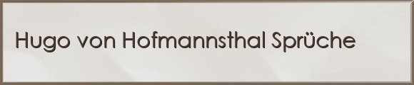 Hugo von Hofmannsthal Sprüche