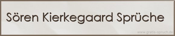 Sören Kierkegaard Sprüche