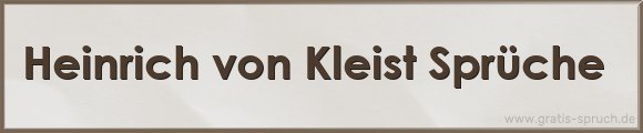 Heinrich von Kleist Sprüche