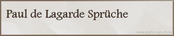 Paul de Lagarde Sprüche