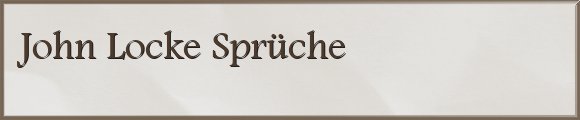John Locke Sprüche