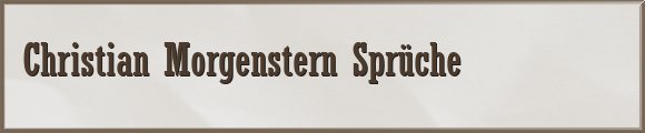 Christian Morgenstern Sprüche