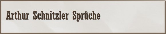 Arthur Schnitzler Sprüche