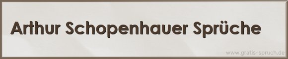 Arthur Schopenhauer Sprüche