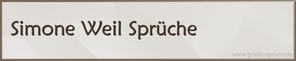 Simone Weil Sprüche