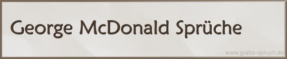 George McDonald Sprüche