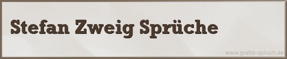 Stefan Zweig Sprüche