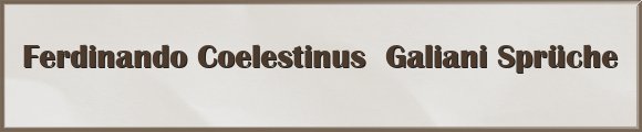 Ferdinando Coelestinus  Galiani Sprüche