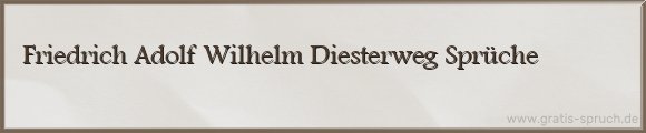 Friedrich Adolf Wilhelm Diesterweg Sprüche