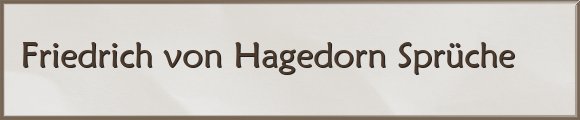 Friedrich von Hagedorn Sprüche