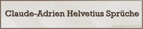 Claude-Adrien Helvetius Sprüche