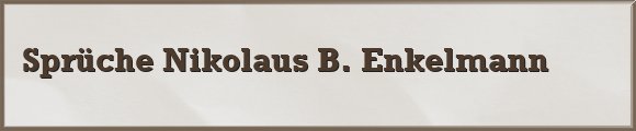 Nikolaus B. Enkelmann Sprüche