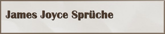 James Joyce Sprüche