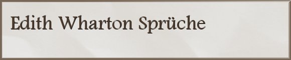 Edith Wharton Sprüche