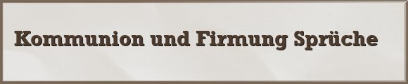 Kommunion und Firmung Sprüche