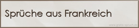 aus Frankreich Sprüche