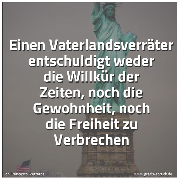 Spruchbild mit dem Text 'Einen Vaterlandsverräter entschuldigt weder die Willkür der Zeiten, noch die Gewohnheit, noch die Freiheit zu Verbrechen'