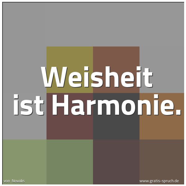 Spruchbild mit dem Text 'Weisheit ist Harmonie.'