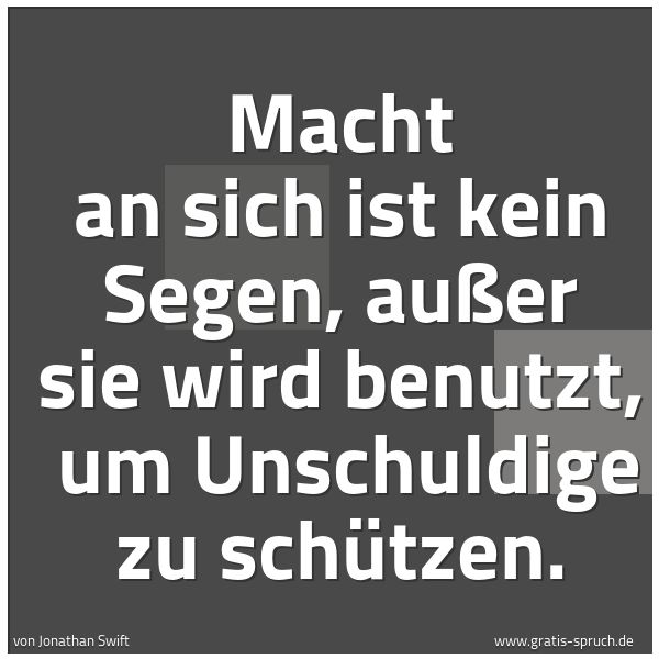 Spruchbild mit dem Text 'Macht an sich ist kein Segen, außer sie wird benutzt, 
um Unschuldige zu schützen.'