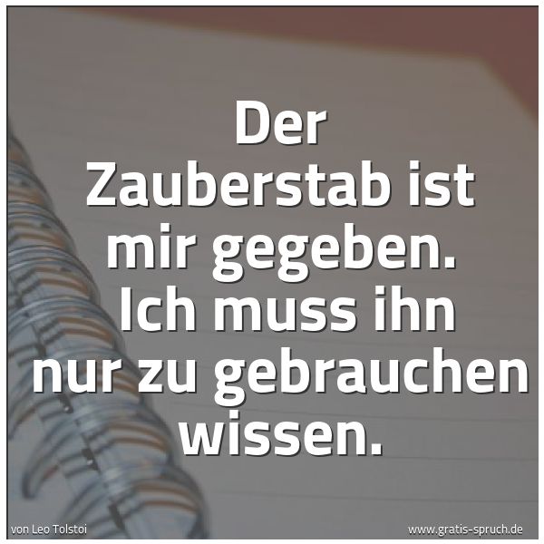 Spruchbild mit dem Text 'Der Zauberstab ist mir gegeben. 
Ich muss ihn nur zu gebrauchen wissen.    '